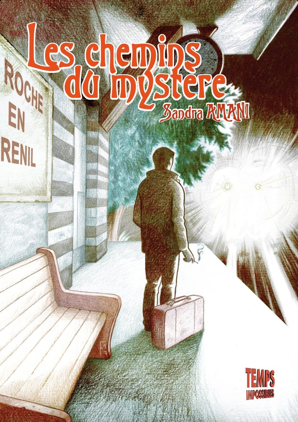 Les chemins du myst&egrave;re (Temps Impossibles)