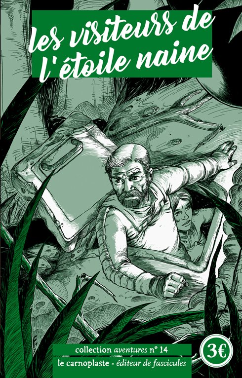 Les visiteurs de l'&eacute;toile naine (Le carnoplaste)