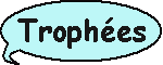 Troph&eacute;es